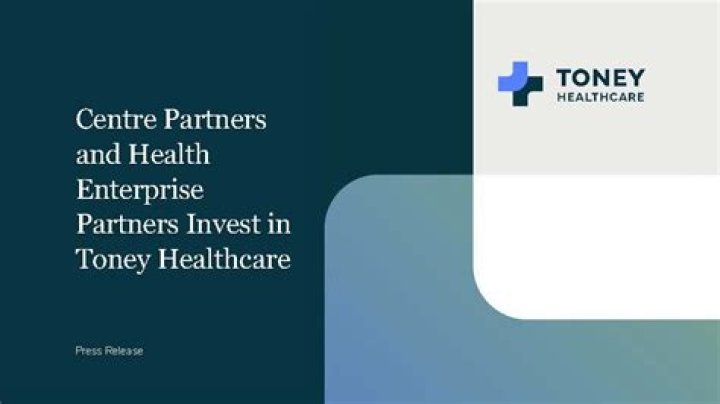 Centre Partners and Health Enterprise Partners Invest in Toney Healthcare Consulting