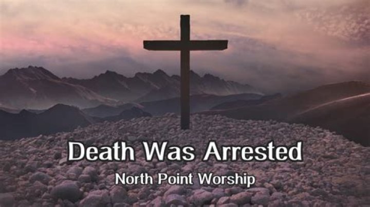 Death Was Arrested by The Worship Initiative