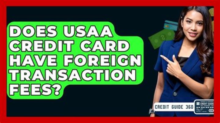 Does USAA credit card have foreign transaction fees?