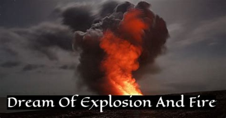 Dreaming of Explosion And Fire: Know what Astrology Says