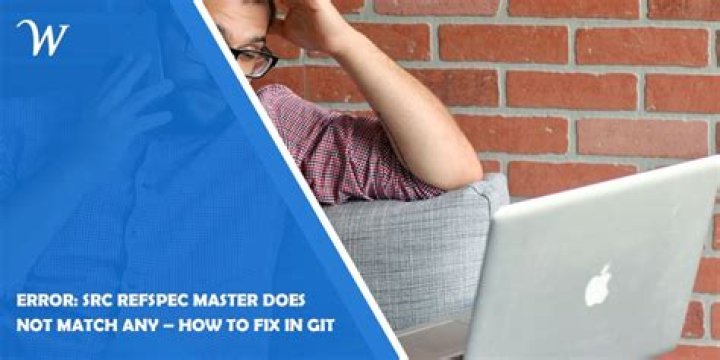 Error: Src Refspec Master Does Not Match Any [how To Fix]