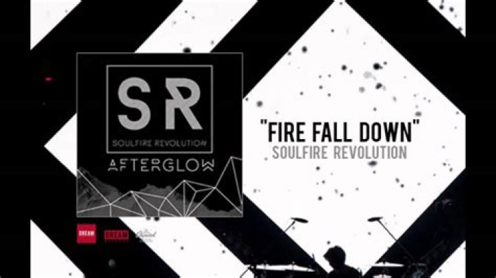 Fire Fall Down by Soulfire Revolution
