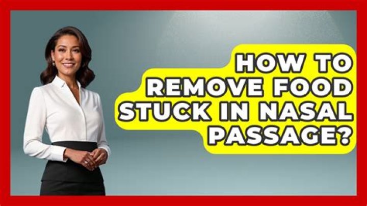 How to Remove Food Stuck in Nasal Cavity - A Comprehensive Guide