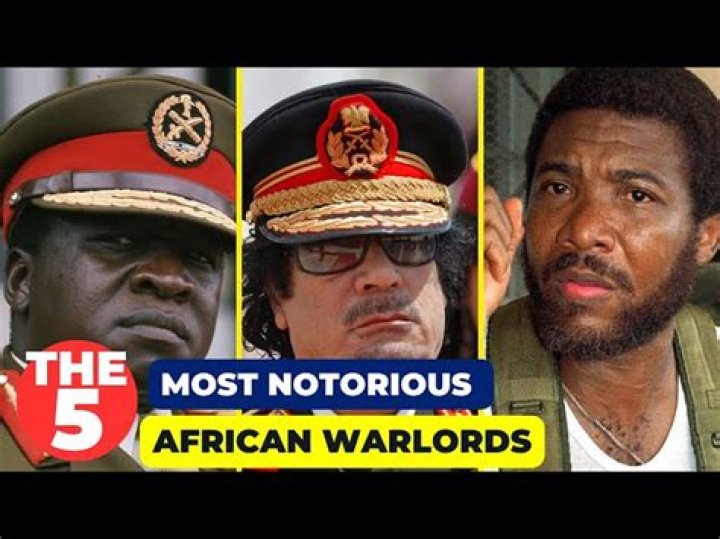 List of evil and most notorious African warlords and dictators