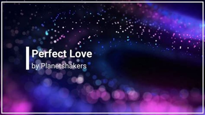 Perfect Love by Planetshakers | MultiTracks.com