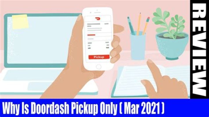 Why Is Doordash Pickup Only?
